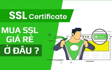 Mua SSL giá rẻ ở đâu? 10 Nhà cung cấp chứng chỉ số SSL uy tín