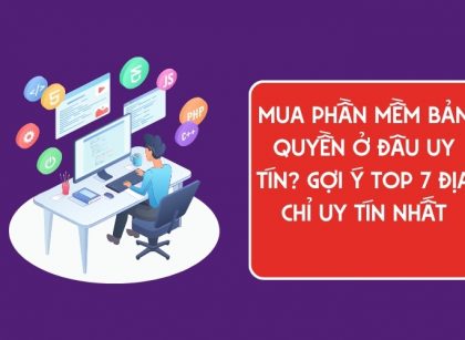 mua phần mềm bản quyền ở đâu uy tín