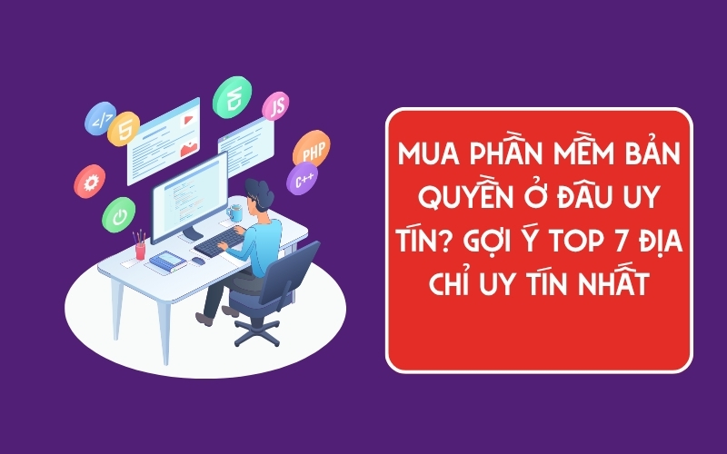 mua phần mềm bản quyền ở đâu uy tín