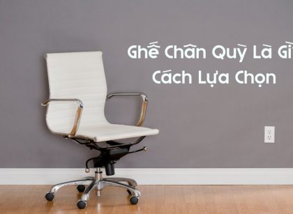 ghế chân quỳ là gì