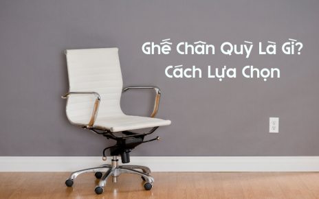 ghế chân quỳ là gì